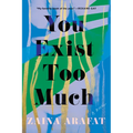 You Exist Too Much