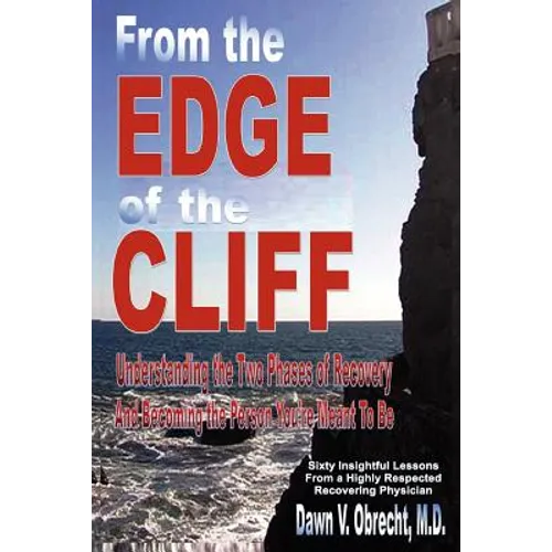 From the Edge of the Cliff: Understanding the Two Phases of Recovery and Becoming the Person You're Meant To Be