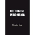Holocaust in Romania: Facts and Documents on the Annihilation of Romania's Jews 1940-1944.