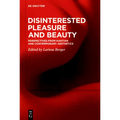 Disinterested Pleasure and Beauty: Perspectives from Kantian and Contemporary Aesthetics