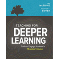 Teaching for Deeper Learning: Tools to Engage Students in Meaning Making