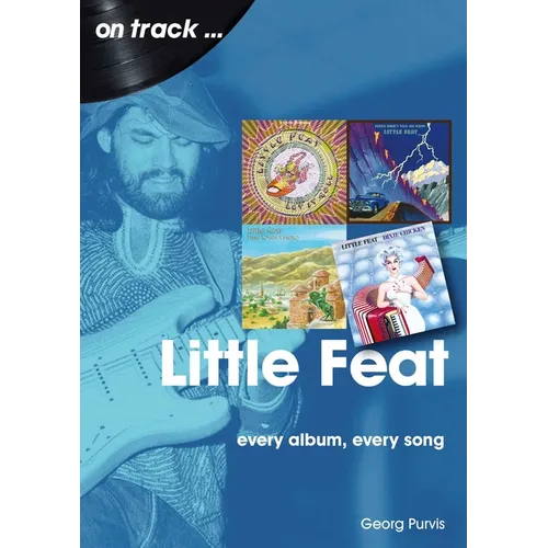 Little Feat: Every Album Every Song