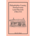 Philadelphia County, Pennsylvania Land Records, 1706-1713