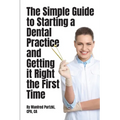 The Simple Guide to Starting a Dental Practice and Getting it Right the First Time