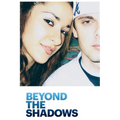 Beyond the Shadows