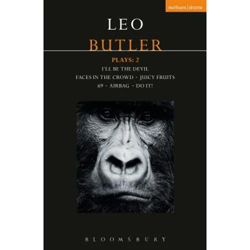 Butler Plays 2: Airbag; I'll Be the Devil; Faces in the Crowd; Juicy Fruits; 69; Do It!
