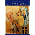 Totus Tuus: Catechesis on the Blessed Virgin Mary