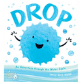 Drop: An Adventure Through the Water Cycle