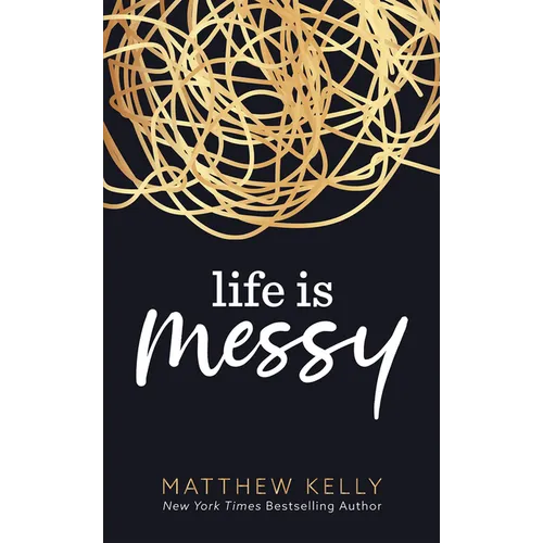 Life Is Messy