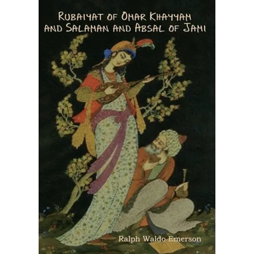 Rubaiyat of Omar Khayyam and Salaman and Absal of Jami