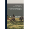 American Biographical History of Eminent and Self-Made Men: ... Michigan Volume