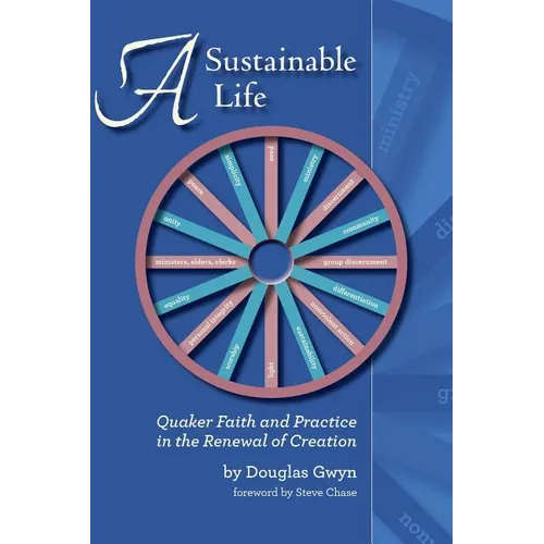 A Sustainable Life: Quaker Faith and Practice in the Renewal of Creation