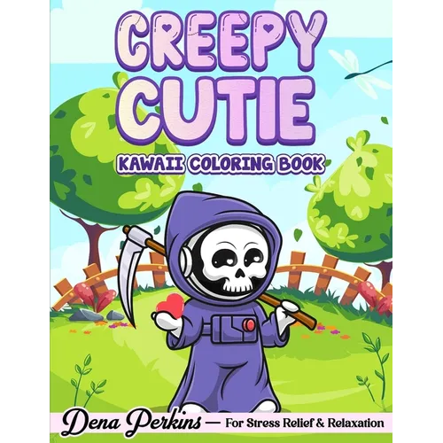Creepy Cutie: Kawaii Coloring Book for Adults and Teens Featuring Pastel Goth and Spooky Cute Creatures and More for Stress Relief & Relaxation