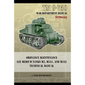 TM 9-750 Ordnance Maintenance Lee Medium Tanks M3, M3A1, and M3A2: Technical Manual