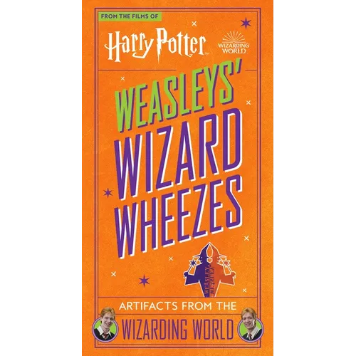 Harry Potter: Weasleys' Wizard Wheezes: Artifacts from the Wizarding World