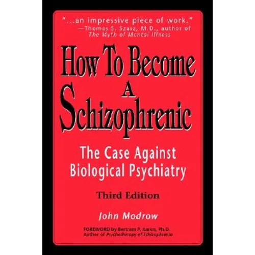 How to Become a Schizophrenic: The Case Against Biological Psychiatry