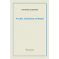 Not for Ambition or Bread