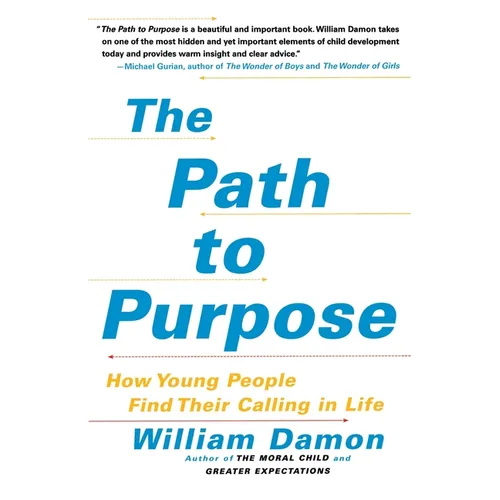 The Path to Purpose: How Young People Find Their Calling in Life