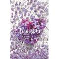 Trouble