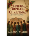 Irish Rose Orphans' Christmas: Prequel to Irish Rose Orphans: A Thousand Islands Gilded Age Series