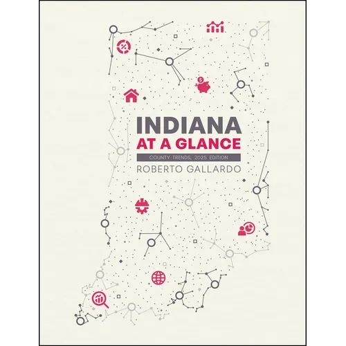 Indiana at a Glance: County Trends, 2025 Edition