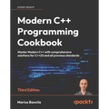 Modern C++ Programming Cookbook - Third Edition: Master Modern C++ with comprehensive solutions for C++23 and all previous standards