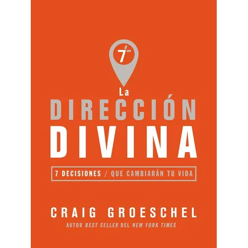 La direcci��n divina: 7 decisiones que cambiar��n tu vida