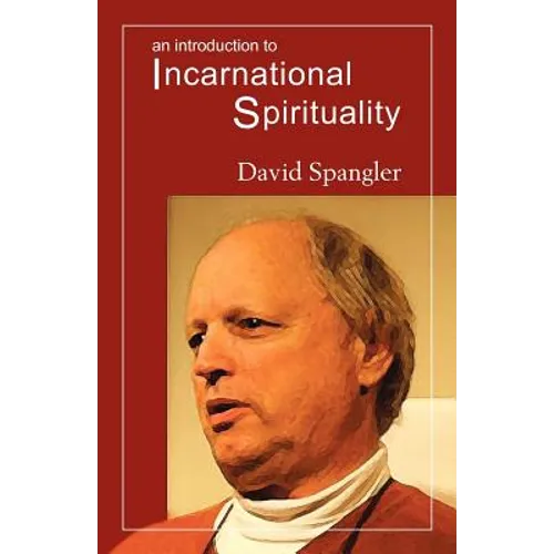 An Introduction to Incarnational Spirituality