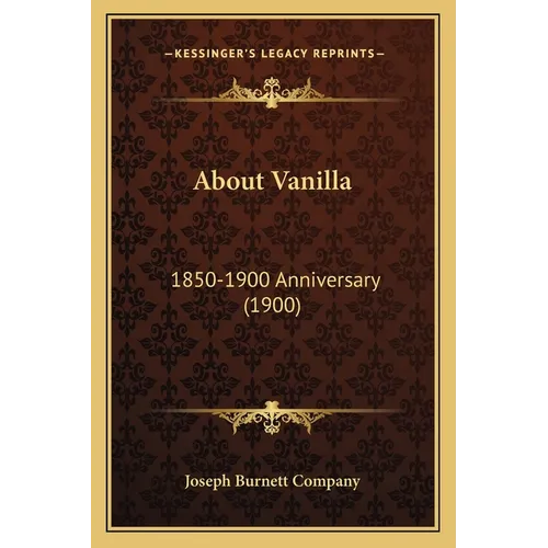 About Vanilla: 1850-1900 Anniversary (1900)