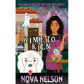 Time To Kiln: An Eastwind Witches Paranormal Cozy Mystery