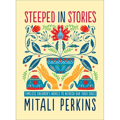 Steeped in Stories: Timeless Children's Novels to Refresh Our Tired Souls