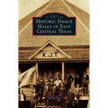 Historic Dance Halls of East Central Texas