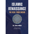 Islamic Renaissance - The Real Task Ahead