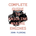 Complete Guide to Gasoline Marine Engines