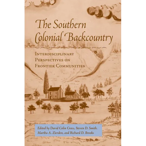 Southern Colonial Backcountry: Interdisciplinary Perspectives