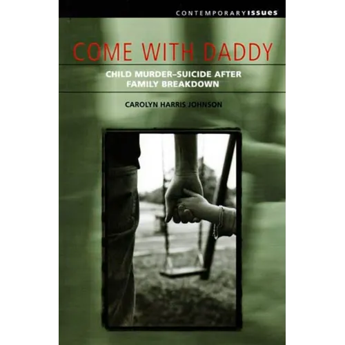 Come with Daddy: Child Murder-Suicide After Family Breakdown