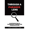 Through A Paradox Lens: An Introduction to Paradoxical Thinking and Problem Solving