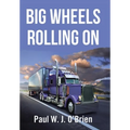 Big Wheels Rolling On