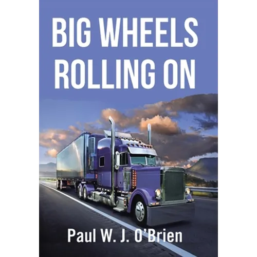 Big Wheels Rolling On