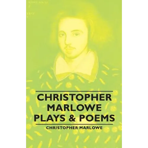 Christopher Marlowe - Plays & Poems