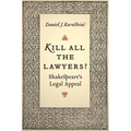 Kill All the Lawyers?: Shakespeare's Legal Appeal