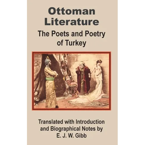 Ottoman Literature: The poets and Poetry of Turkey