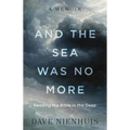And the Sea Was No More: Reading the Bible in the Deep