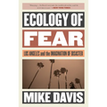 Ecology of Fear: Los Angeles and the Imagination of Disaster