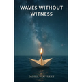 Waves Without Witness