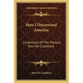 How I Discovered America: Confessions Of The Marquis Boni De Castellane
