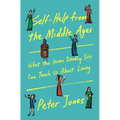 Self-Help from the Middle Ages: What the Seven Deadly Sins Can Teach Us about Living