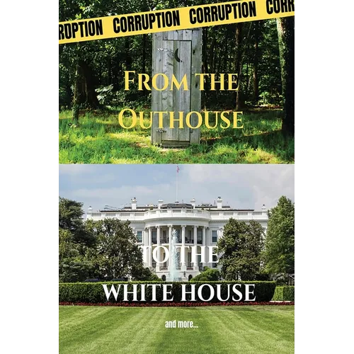 From the Outhouse to the White House