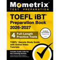 TOEFL IBT Preparation Book 2026-2027 - 4 Full-Length Practice Tests, TOEFL Secrets Study Guide with Online Video Tutorials: [Includes Audio Links for