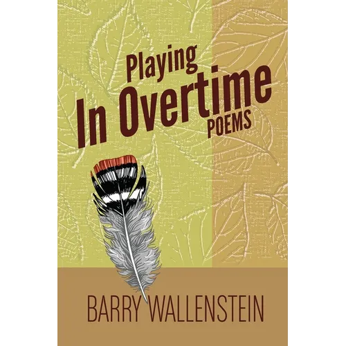Playing in Overtime: Poems